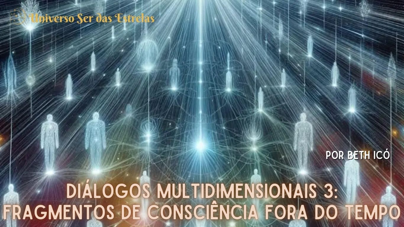 Diálogos Multidimensionais 3: Uma conversa sobre memória, encarnação e a ilusão